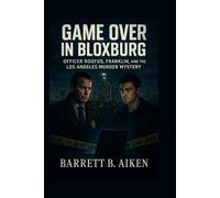 Game Over in Bloxburg: Officer Roofus, Franklin, and the Los Angeles Murder Mystery