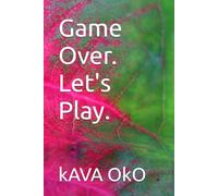 Game Over. Let's Play.