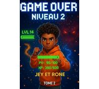 Game Over - Niveau 2 Monde Ouvert:: Roman jeunesse gaming où les pouvoirs deviennent multijoueur - Tome 2 de la saga LitRPG pour ados gamers