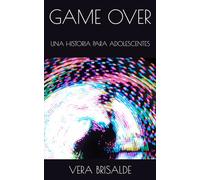 GAME OVER: UNA HISTORIA PARA ADOLESCENTES