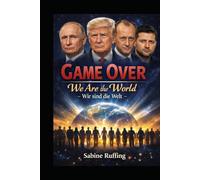 Game Over - We Are the World: Wir sind die Welt