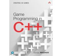 Game Programming in C++: Creating 3D Games: Creating 3D Games (Game Design)