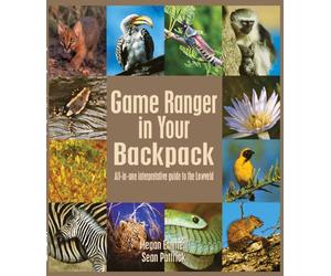 Game Ranger in your back pack: All-in-one interpretative guide to the Lowveld [Idioma Inglés]
