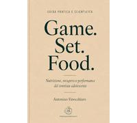 Game. Set. Food.: Nutrizione, recupero e performance nel tennista adolescente