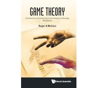 Game Theory: A Nontechnical Introduction To The Analysis Of Strategy (fourth Edition)