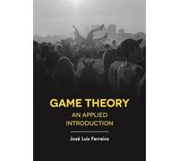 Game Theory: An Applied Introduction