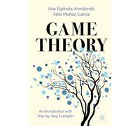 Game Theory: An Introduction with Step-by-Step Examples