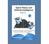 Game Theory and Artificial Intelligence VOL-2 (AI AND MATH NEW)