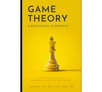 Game Theory & Behavioral Finance: A Practical Guide for Quantitative Analysts and Traders: A Comprehensive Guide to Growing, Cooking, and ... Favorite Fruit: 1 (Applied Game Theory)