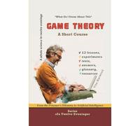 Game Theory: From the Prisoner’s Dilemma to Artificial Intelligence: What Do I Already Know About This?~: 3 (In Twelve Evenings)