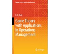 Game Theory with Applications in Operations Management (Springer Texts in Business and Economics)