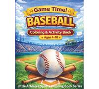 Game Time! BASEBALL Coloring & Activity Book for Kids Ages 4-10: Fun Baseball Coloring Pages, Simple Activities and Easy Designs for Kids Ages 4-10 (Game Time! Sports Coloring & Activity Series)