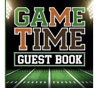 Game Time Party Guest Book: Football Themed With Gift Tracker & Photo Album for a Lasting Memory Keepsake