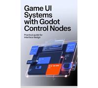 Game UI Systems with Godot Control Nodes: Practical Guide for Interface Design