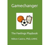 Gamechanger: The Feelings Playbook