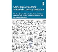 Gameplay as Teaching Practice in Literacy Education
