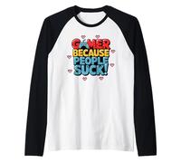 Gamer Because People Suck Funny Gaming Humor Camiseta Manga Raglan