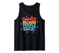 Gamer Because People Suck Funny Gaming Humor Camiseta sin Mangas