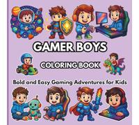Gamer Boys Coloring Book: Bold and Easy Gaming Adventures for Kids (Noor Kids - Bold and Easy Coloring Book Series)