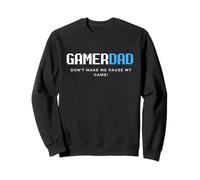 Gamer Dads Dont Make Me Pause My Game Fathers Day Gaming Dad Sudadera