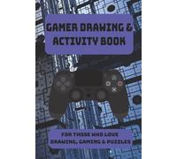 GAMER DRAWING & ACTIVITY BOOK: for those who love drawing, gaming and puzzles, 6x9in 103 pages,this book is packed with fun activities *Drawing *Mazes *Coloring *word hunt