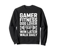 Gamer Fitness, Amante de los Perros, suda Ahora, GANA más Tarde, Camina Todos los días Sudadera