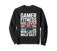 Gamer Fitness, Amante de los Perros, suda Ahora, GANA más Tarde, Camina Todos los días Sudadera