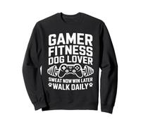 Gamer Fitness, Amante de los Perros, suda Ahora, GANA más Tarde, Camina Todos los días Sudadera