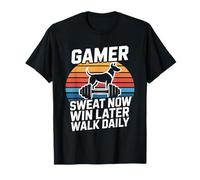 Gamer Fitness Sweat Now Win Later Walk Daily Gaming Workout Camiseta