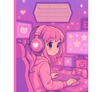 Gamer Girl - Kawaii Edition: Cute Pink Gaming Notebook • Wide Ruled • Perfect for School & Journaling
