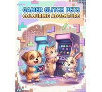 Gamer Glitch Pets: Colouring Book