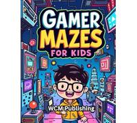 Gamer Mazes For Kids: 25 Fun Puzzle Mazes with Solutions for Young Gamers