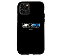 Gamer Mom Don't Make Me Pause My Game Día de la Madre Juegos Carcasa para iPhone 11 Pro