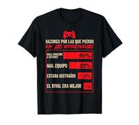 Gamer Razones Por Las Que Pierdo En Los Videojuegos Gaming Camiseta