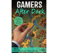 Gamers After Dark - A Filthy Cookbook Series with 100 Recipes: XP, Lube & Late Night Feasts (Gamers After Dark - 100 Gamer Recipes, Snacks, Hearty Feasts, Gamer Food)
