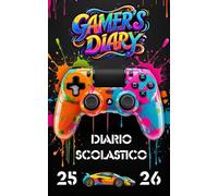 GAMER'S DIARY: Diario Scolastico | Super Design GAMING | Solo per Veri Nerd: Include Orari, Voti, Note, Giochi e la Cronistoria Epica dei VideoGames