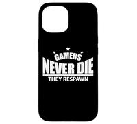 Gamers Never Die They Respawn Carcasa para iPhone 15