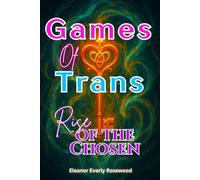 Games of Trans: Rise of the Chosen
