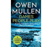 Games People Play: The start of a fast-paced crime thriller series from Owen Mullen (PI Charlie Cameron, 1)