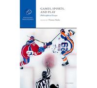 Games, Sports, and Play: Philosophical Essays (Engaging Philosophy)