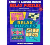 GAMES TO EXERCISE MEMORY RELAX PUZZLES VOL 2: THEMATIC CONTENT: BIBLICAL NAMES FROM BOOKS OF EXODUS TO 2 SAMUEL (MEMORY CHALLENGE)
