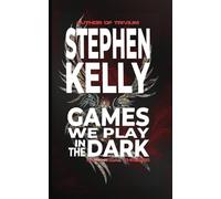 Games We Play in the Dark: A Political Thriller