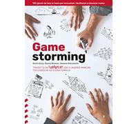 Gamestorming: 100 giochi da fare in team per innovatori, facilitatori e decision maker