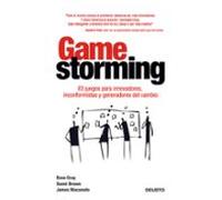Gamestorming: 83 Juegos Para Innovadores Inconformistas Y Genera Dores