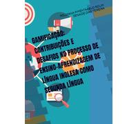 GAMIFICAÇÃO: CONTRIBUIÇÕES E DESAFIOS NO PROCESSO DE ENSINO-APRENDIZAGEM DE LÍNGUA INGLESA COMO SEGUNDA LÍNGUA