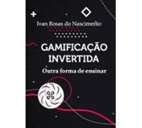 Gamificação Invertida (ebook)