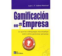 Gamificación en la Empresa: Lo que los videojuegos nos enseñan sobre cómo gestionar personas (SIN COLECCION)