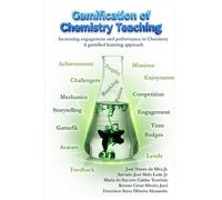 Gamification of Chemistry Teaching: Increasing engagement and performance in Chemistry - A gamified learning approach