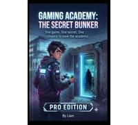 Gaming Academy the secret bunker Pro Edition: Gaming Academy this is a New Pro Edition with more of a story new Chapters and more pages