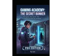 Gaming Academy the secret bunker Pro Edition: Gaming Academy this is a New Pro Edition with more of a story new Chapters and more pages